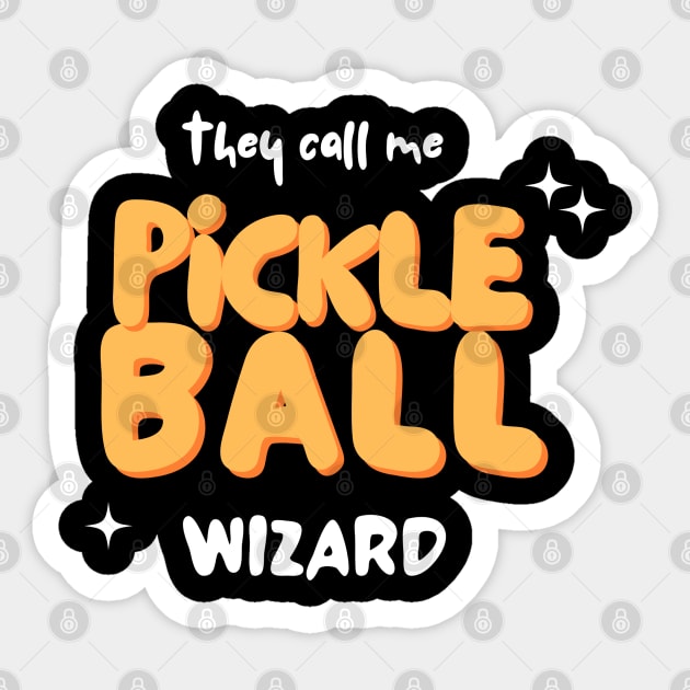 They Call Me Pickleball Wizard Sticker by ThreadsVerse